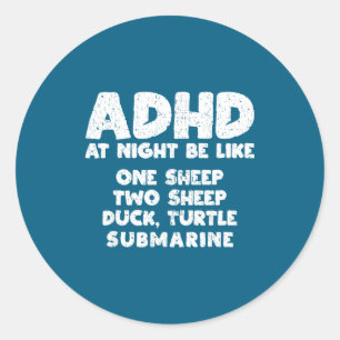 Adhd At Night Be Like Funny Adhd Quote  Classic Round Sticker