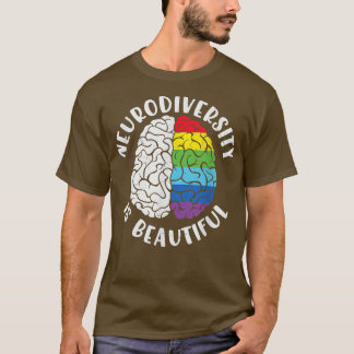 ADHD Autism Awareness Neurodiversity Is Beautiful T-Shirt