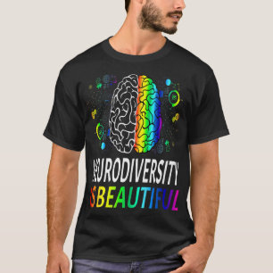 ADHD Autism Awareness Neurodiversity is Beautiful T-Shirt