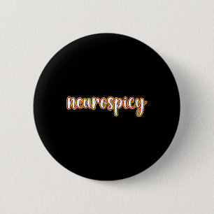 Adhd Autism Awareness Week Or Month - Neurospicy  6 Cm Round Badge