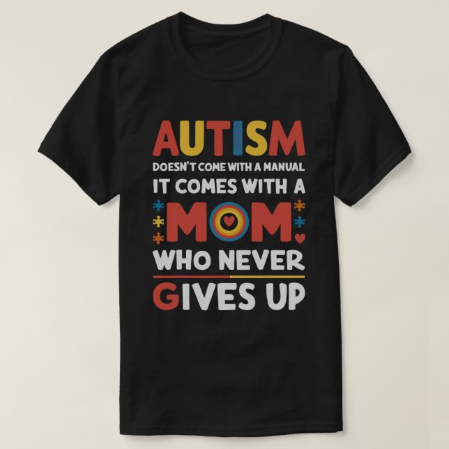 ADHD Awareness Autism Dyslexia Doesn't Come With A T-Shirt (Design Front)