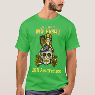 Adhd Awareness Her Fight Is My Fight  T-Shirt