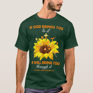 ADHD Awareness If God Brings You To It Warrior  T-Shirt