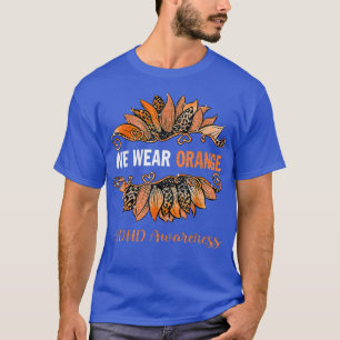 ADHD Awareness We Wear Orange Sunflower T-Shirt