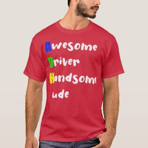 ADHD Awesome Driver Handsome Dude T-Shirt