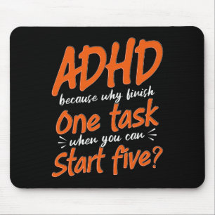 Adhd Because Why Finish One Task, Neurodivergence  Mouse Pad