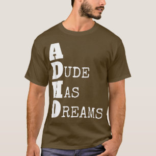 ADHD , Cool Funny Day Dreaming Attention Symptom T-Shirt