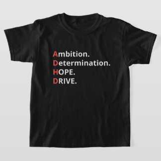 ADHD Empowerment – Ambition, Determination, Hope,  T-Shirt
