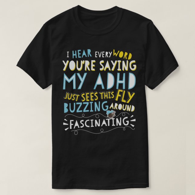 Adhd Fascinating Funny Fly Awareness T-Shirt (Design Front)