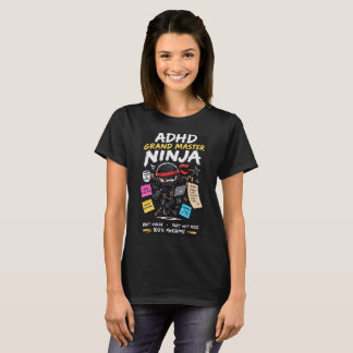 ADHD GrandMaster Ninja T-Shirt