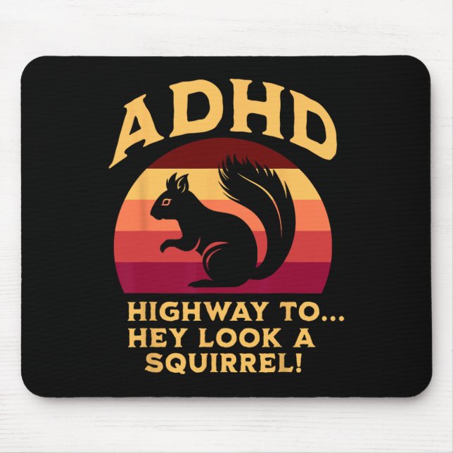 Adhd Highway To… Hey Look A Squirrel Flag Colours  Mouse Pad (Front)