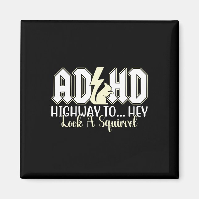 Adhd Highway To Hey Look Funny Squirrel Lovers Pet Magnet (Front)