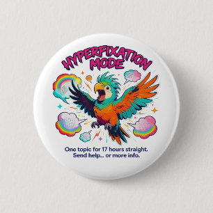 ADHD Hyperfixation Mode Funny Neurodiversity 6 Cm Round Badge