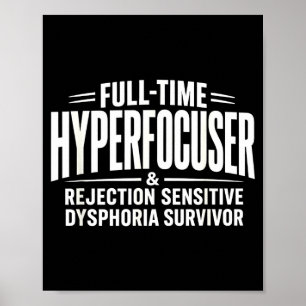 Adhd hyperfocuser rejection sensitive dysphoria  poster