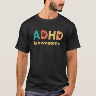ADHD is Awesome Colourful Squirrel Design Quote Sa T-Shirt
