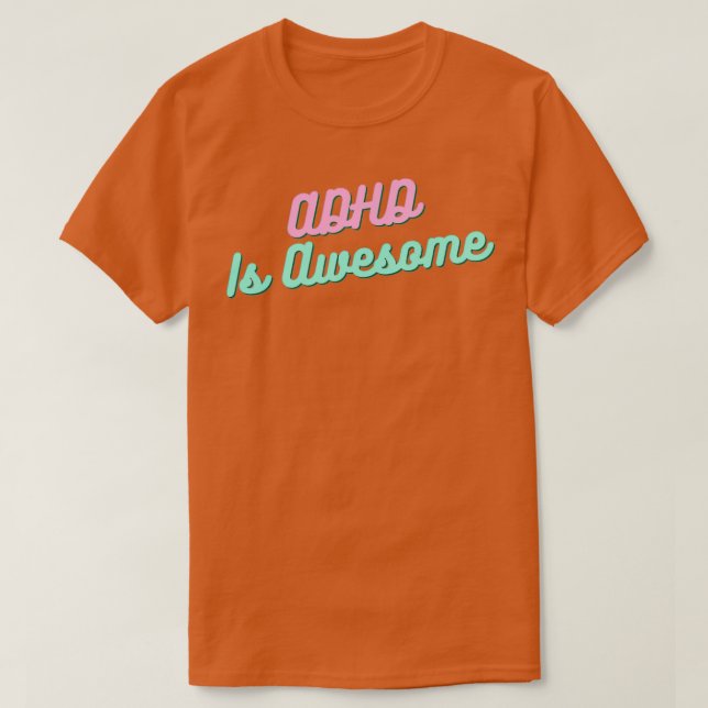 ADHD Is Awesome Cute 1 T-Shirt (Design Front)