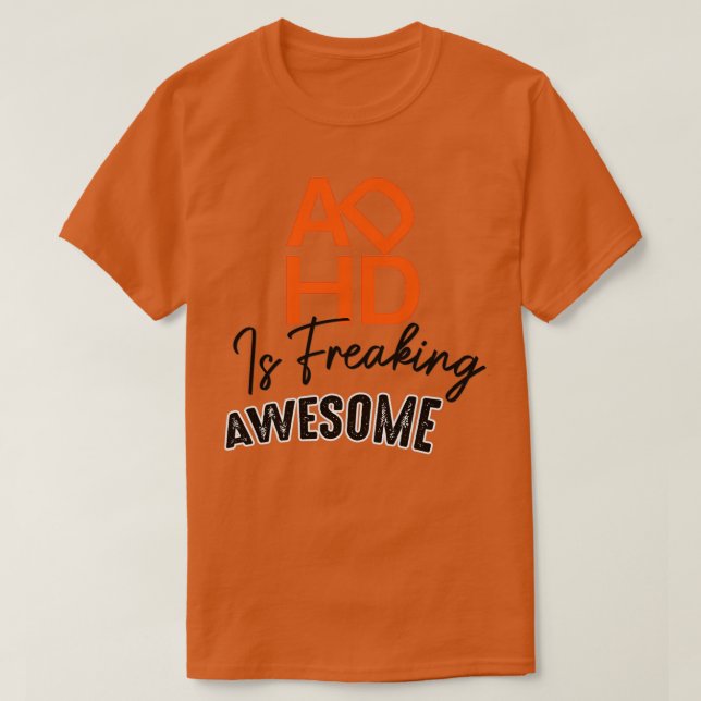 ADHD Is Awesome For ADHD Warriors 6 T-Shirt (Design Front)
