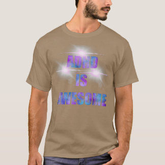 ADHD IS AWESOME ILLUMINATED T-Shirt