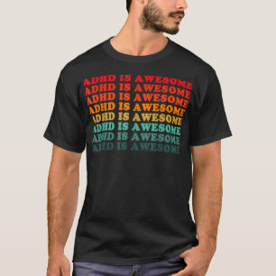 Adhd Is Awesome Men Women Kids T-Shirt