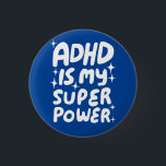 ADHD is my Superpower Fun Bubble Letters Blue 3 Cm Round Badge<br><div class="desc">Hand made button art for you! Customise with your own text or change the colours. Check my shop for lots more colours and designs or let me know if you'd like something custom!</div>