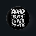 ADHD is my Superpower Fun Bubbleletters Black Whit 3 Cm Round Badge<br><div class="desc">Hand made button art for you! Customise with your own text or change the colours. Check my shop for lots more colours and designs or let me know if you'd like something custom!</div>