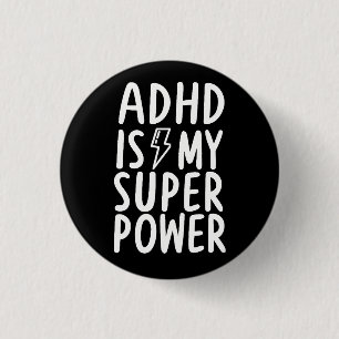 ADHD is my Superpower white black  3 Cm Round Badge