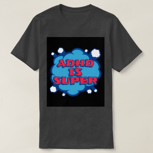 ADHD is super 2 T-Shirt (Design Front)