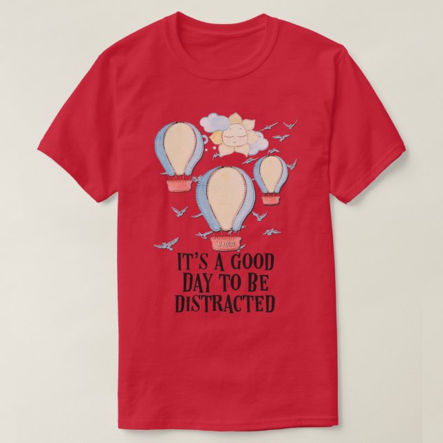 ADHD Its an Good Day To Be Distracted Attention De T-Shirt (Design Front)