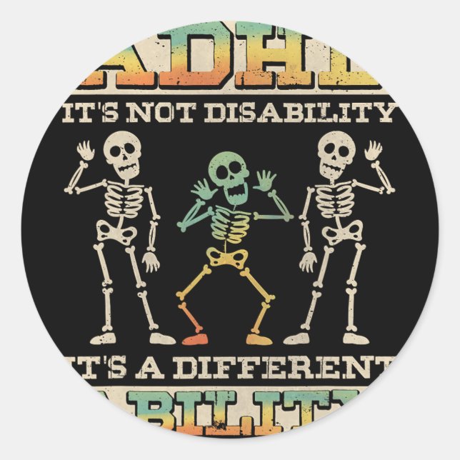 Adhd It's Not A Disability, Neurodivergence  Classic Round Sticker (Front)