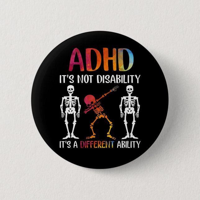 ADHD It's Not Disability It's A Different Ability 6 Cm Round Badge (Front)