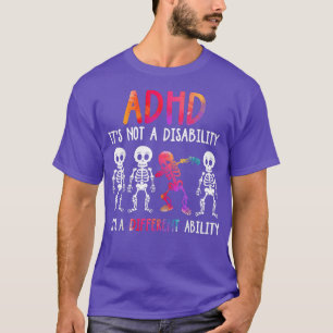 ADHD It's Not Disability It's A Different Ability T-Shirt