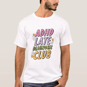 ADHD Late Diagnosis Club Typography T-Shirt