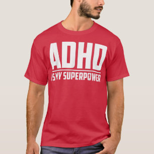 ADHD Mental Health Awareness Month ADHD IS MY SUPE T-Shirt