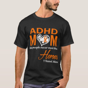 ADHD Mom I Raised Mine T-Shirt