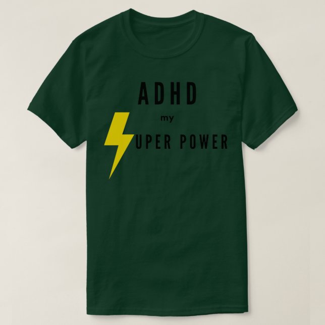ADHD my super power T-Shirt (Design Front)