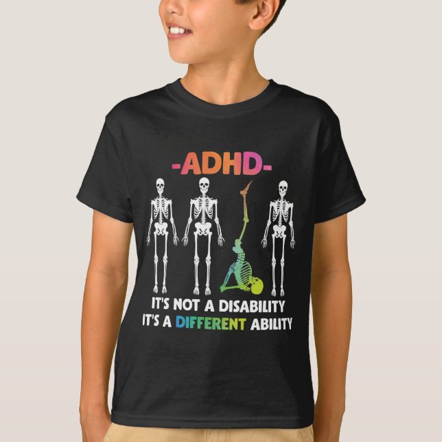 ADHD Not Disability Different Ability Skeleton T-Shirt (Front)