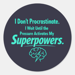 ADHD Procrastination Funny Quote - Neurodivergent Classic Round Sticker