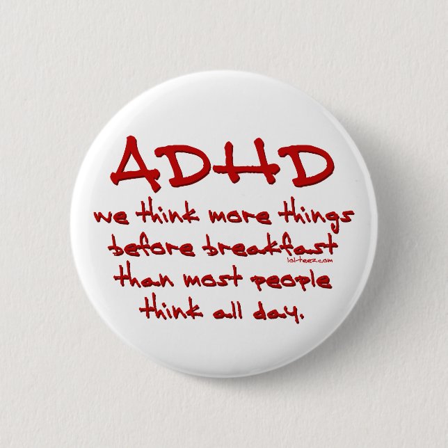 ADHD Think More 6 Cm Round Badge (Front)