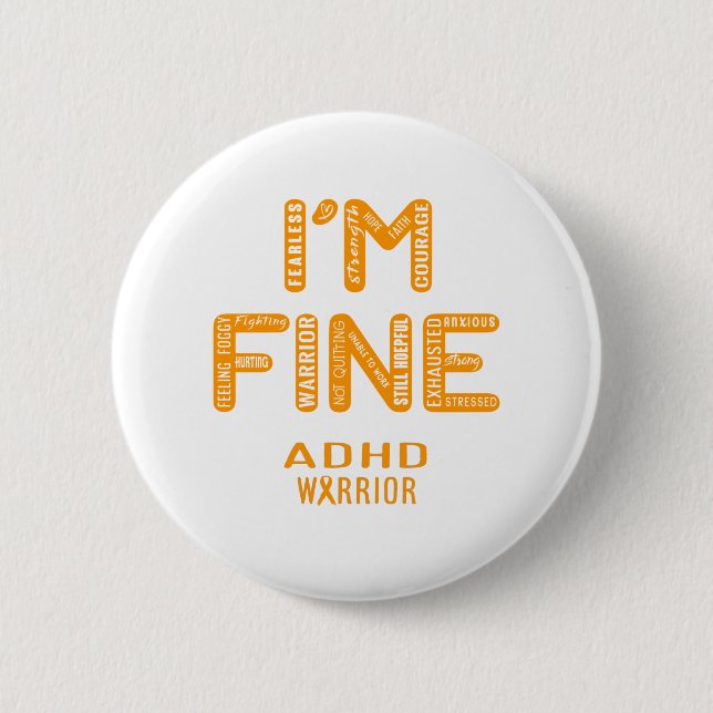 ADHD Warrior - I AM FINE 6 Cm Round Badge (Front)
