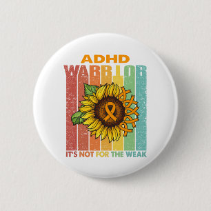 ADHD Warrior It's Not For The Weak 6 Cm Round Badge