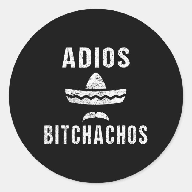 Adios Achos Funny Cinco De Mayo Mexican  Classic Round Sticker (Front)