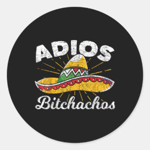 Adios Achos Sombrero Fiesta Mexico Funny Cinco De  Classic Round Sticker