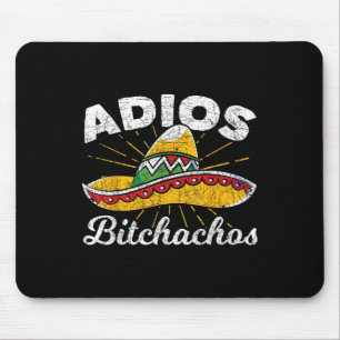 Adios Achos Sombrero Fiesta Mexico Funny Cinco De Mouse Pad