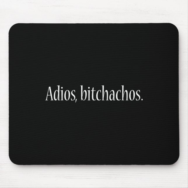 Adios Achosn Mexican Cinco De Mayo  Mouse Pad (Front)