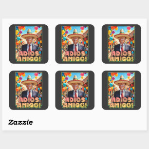Adios Amigo - Donald Trump Goodbye Party Square Sticker