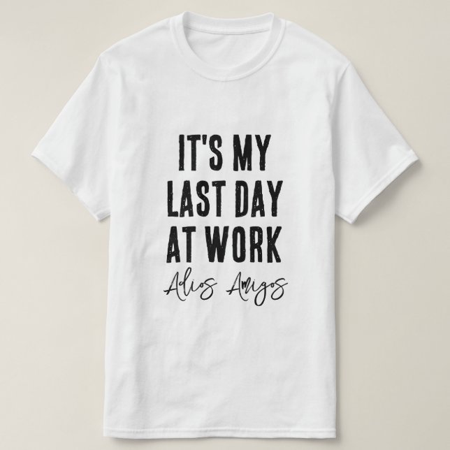 Adios Amigos Last day at work farewell retirement T-Shirt (Design Front)