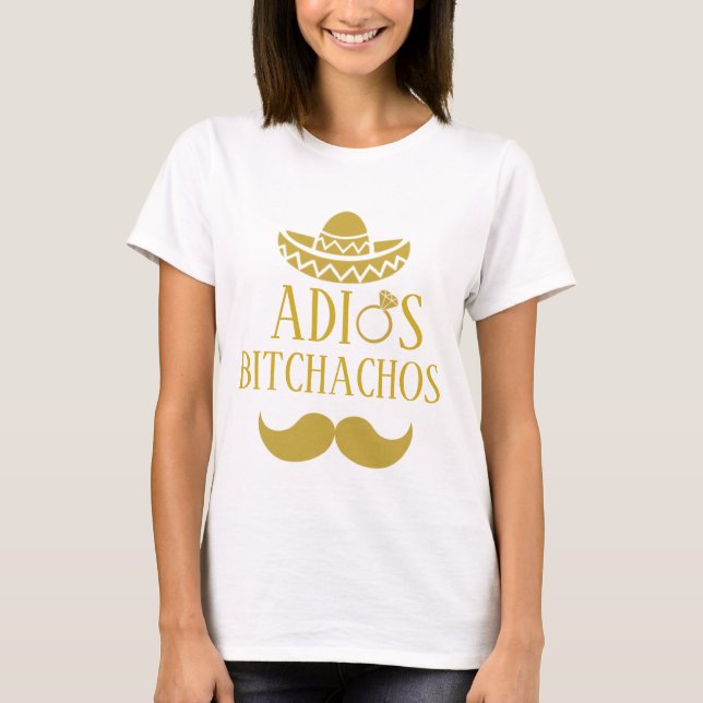 Adios Bitchachos Bachelorette Party Bride T-Shirt (Front)