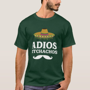 Adios Bitchachos Funny Mexican T-shirt
