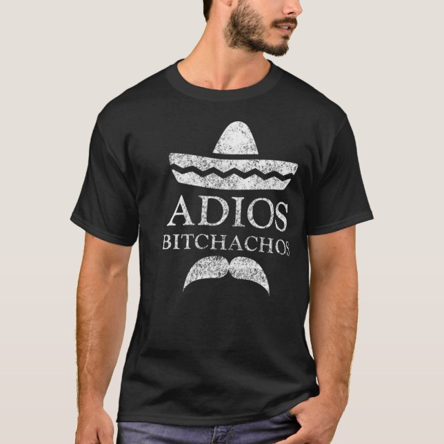 ADIOS BITCHACHOS Funny Spanish Sombrero T-Shirt (Front)