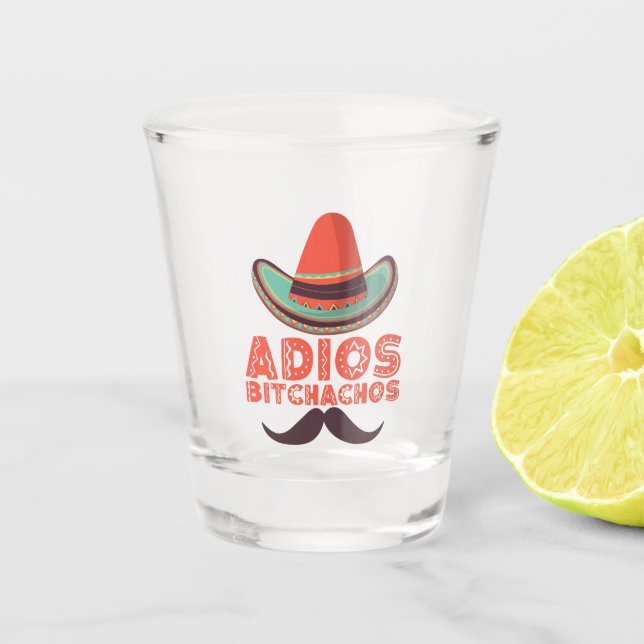 Adios Bitchachos Sombrero Retro Cinco De Mayo Shot Glass (Front)